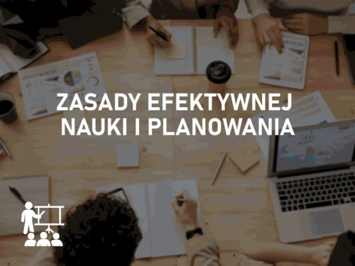 Zasady efektywnej nauki i planowania